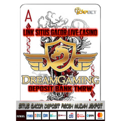 IDEBET: Situs Bandar Live Casino DREAM GAMING Deposit TMRW