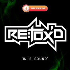 **FREE DOWNLOAD** Re:Tox'D - In2 Sound