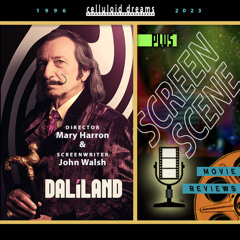 MARY HARRON & JOHN WALSH (DALILAND) + ALL NEW MOVIE REVIEWS (CELLULOID DREAMS THE MOVIE SHOW) 6/8/23