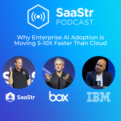 SaaStr 809: Why Enterprise AI Adoption Is Moving 5-10X Faster Than Cloud with Box's CEO and Co-Founder, IBM's VP for AI and SaaStr's CEO and Founder