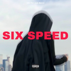 SIX SPEED (JakeSol & Jack Malcic)