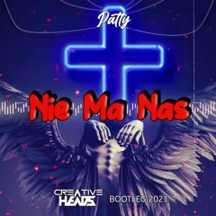 Patty - Nie ma nas (Creative Heads Bootleg 2021)