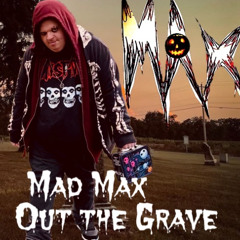 Mad Max Outta the Grave (Demo)