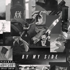 BY MY SIDE (PROD. @GEORGENK)