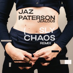 Jealous (Sly Chaos Remix) - Jaz Paterson