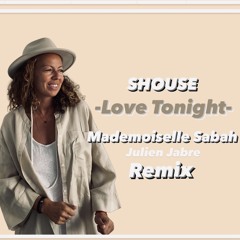 Shouse - Love Tonight ( Mademoiselle Sabah X Julien Jabre Remix)