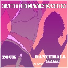 CARIBBEAN SESSION ZOUK DANCEHALL 2K21 By DJ NICE