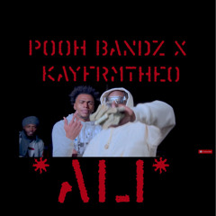 Pooh Bandz ft KAYFRMTHEO “ALI”