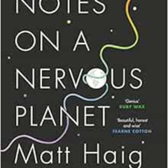 download PDF 💞 Notes on a Nervous Planet by Matt Haig [KINDLE PDF EBOOK EPUB]