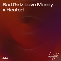 Sad Girlz Love Money x Heated (LivDigital Mashup)