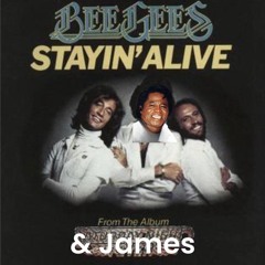 Stayin alive and James.m4a