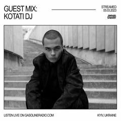 GASOLINE GUEST MIX: KOTATI DJ 05/03/2023