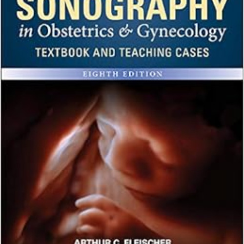 free KINDLE 🗸 Fleischer's Sonography in Obstetrics & Gynecology, Eighth Edition by A