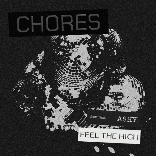 Chores - Feel The High (feat. ASHY)
