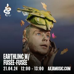 Earthling w/ Fusée-Fusée - Aaja channel 1 - 20 10 24