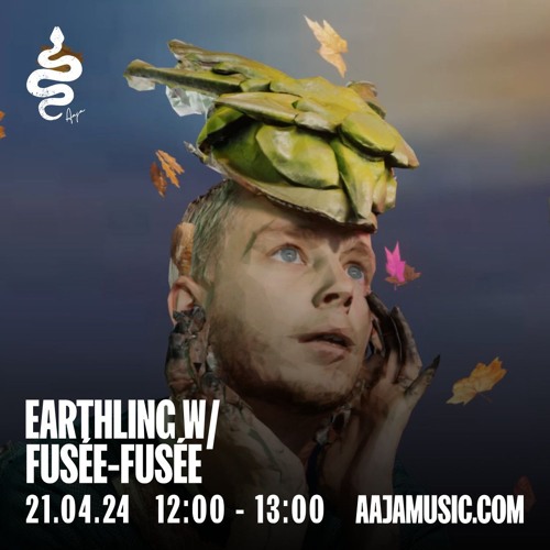 Earthling w/ Fusée-Fusée - Aaja channel 1 - 20 10 24