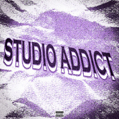 STUDIO ADDICT! (prod bradxday x whosbrando x thankyouwill)