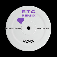 Is It Love (E.T.C Remix)