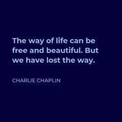The Way Of Life (Charlie Chaplin Speech)