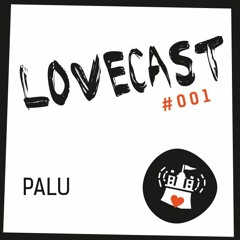 Love Cast #001 - Palu