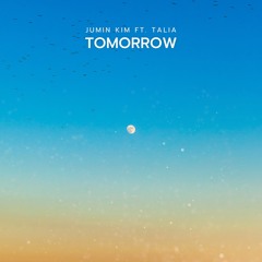Tomorrow ft @Talia