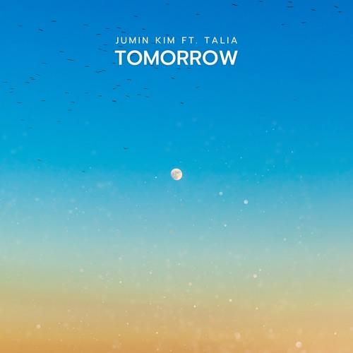 Tomorrow ft @Talia