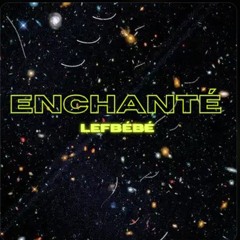 lefbebe - Enchanté