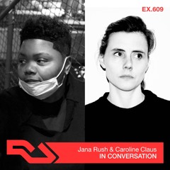 EX.609 - Jana Rush & Caroline Claus In Conversation