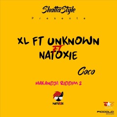 XL & UnKnown Ft Natoxie - Coco (Makanja Riddim 2) 2020