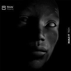Gouzy - Maxima (Extended Mix) [Build It Tech]