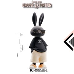 GROOVE EXTORTION.mp3