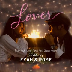 Lover - Taylor Swift Feat. Shawn Mendes (Cover By Eyah & Rome)