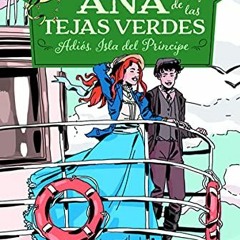 [ACCESS] KINDLE 💙 Ana de las tejas verdes 5 - Adiós, Isla del Príncipe (Spanish Edit