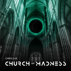 Chris Cue - Church of Madness (Original Mix)