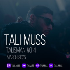 Tali Muss-TaliSman#014[March2025]