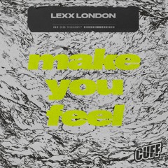 CUFF381: Lexx London - Make You Feel (Original Mix)