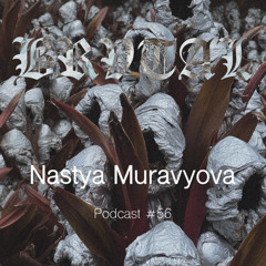 056 BRVTAL PODCAST // Nastya Muravyova
