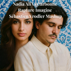 Nadia Ali x Carbonne - Rapture Imagine (Sébastien Vrodler Mashup)