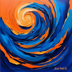 Just Feel It