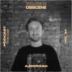 obscene 024 | A.Morgan