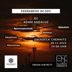 Adam Andaluz @ ODC Oberdeck Chemnitz | November 2023