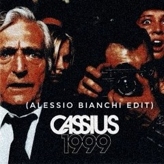 CASSIUS - 1999 (ALESSIO BIANCHI EDIT)