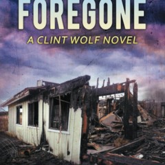 Download⚡️(PDF)❤️ But Not Foregone A Clint Wolf Novel