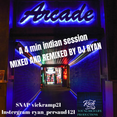4 min indian session MIXED AND REMIXED BY DJ RYAN AND RICH LIFE