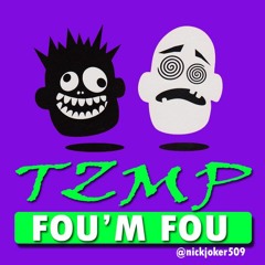 TZMP - FOU'M FOU