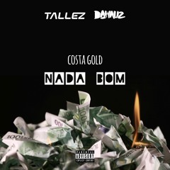 Nada Bom - Costa Gold Remix(Tallez, Da Hauz)
