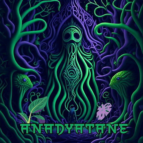 Anadyatane (Out Now On ’Mycelium Harmonies'' Va at Ome Trips) 148D