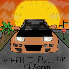When I Pull Up (Ft. Soren) [Prod. Dopelord Mike]