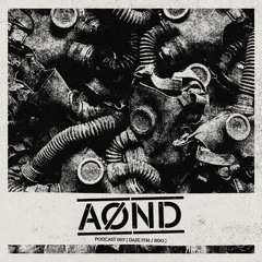 AØND - PODCAST 007 [ DAZE FFM / RDO ]