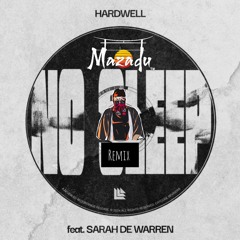 Hardwell- No Sleep Ft. Sarah De Warren (Mazadu Remix)